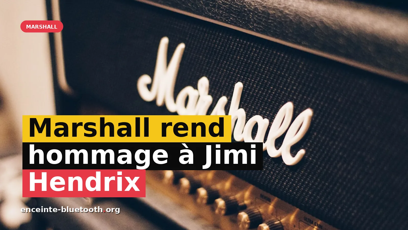 Marshall lance une collection en hommage à Jimi Hendrix : nouveautés audio — photo Adam Tagarro